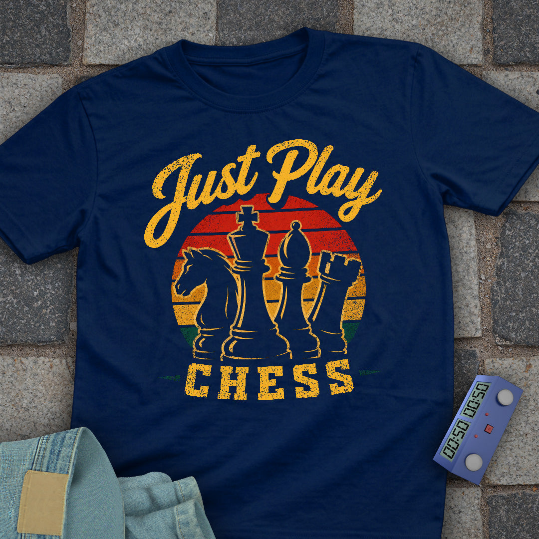 Just Play Chess T-Shirt