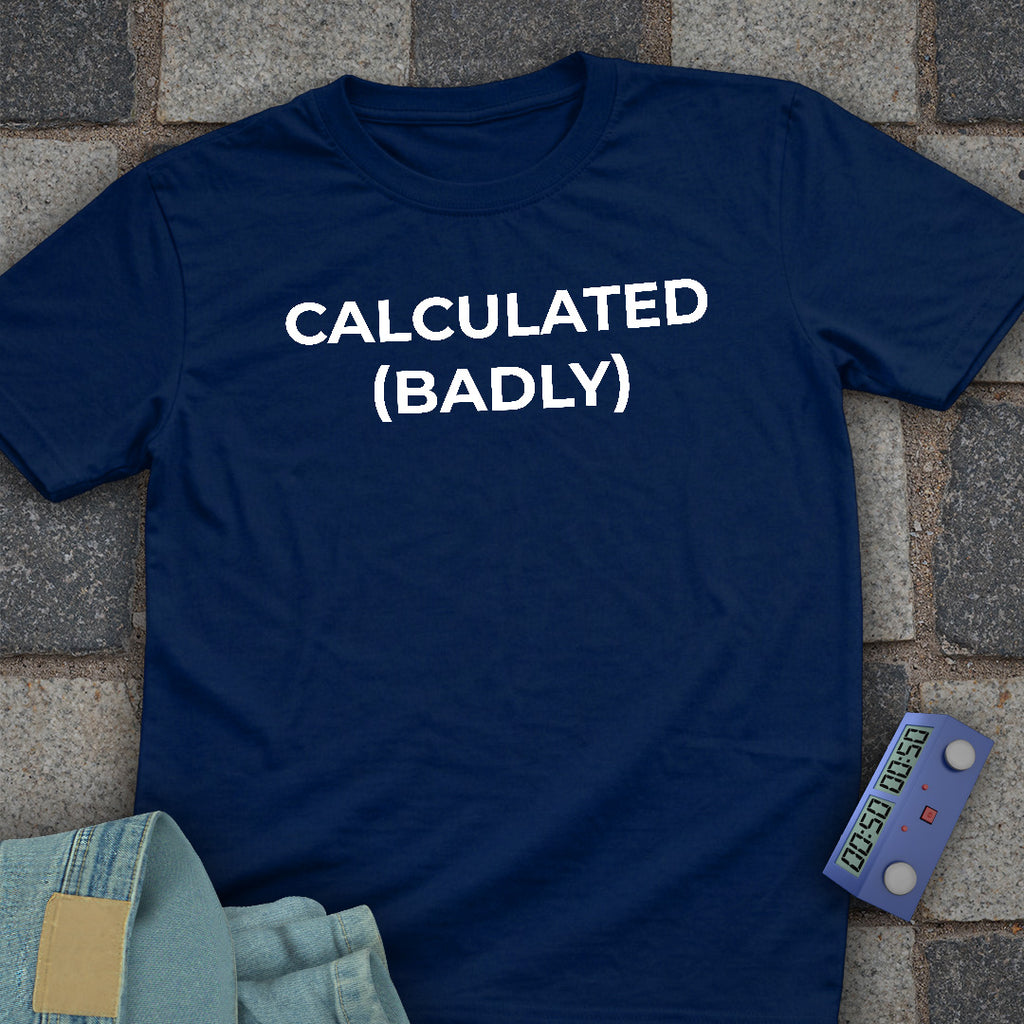 Badly Calculated T-Shirt