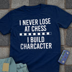 I Build Character T-Shirt