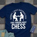 Sorry, Distracted Chess T-Shirt