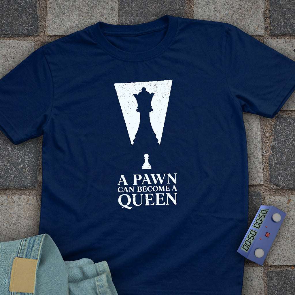 Pawn Become Queen T-Shirt