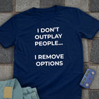 I Don't Outplay T-Shirt