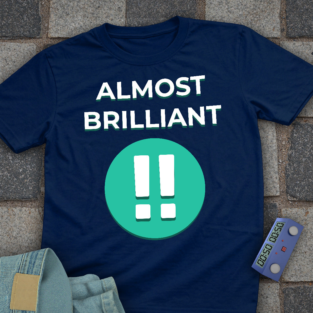 Almost Brilliant T-Shirt