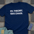 0% Theory. 100% Chaos T-Shirt
