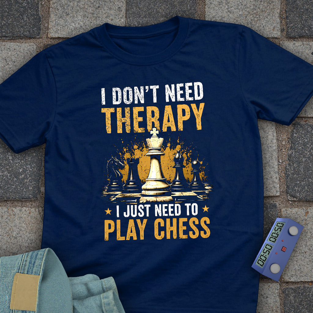 I Don't Need Therapy T-Shirt