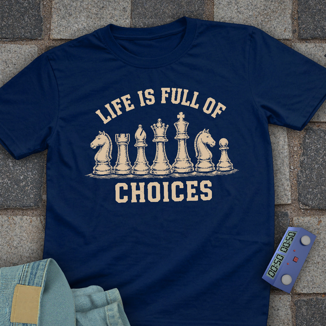Life full of Choices Chess T-Shirt