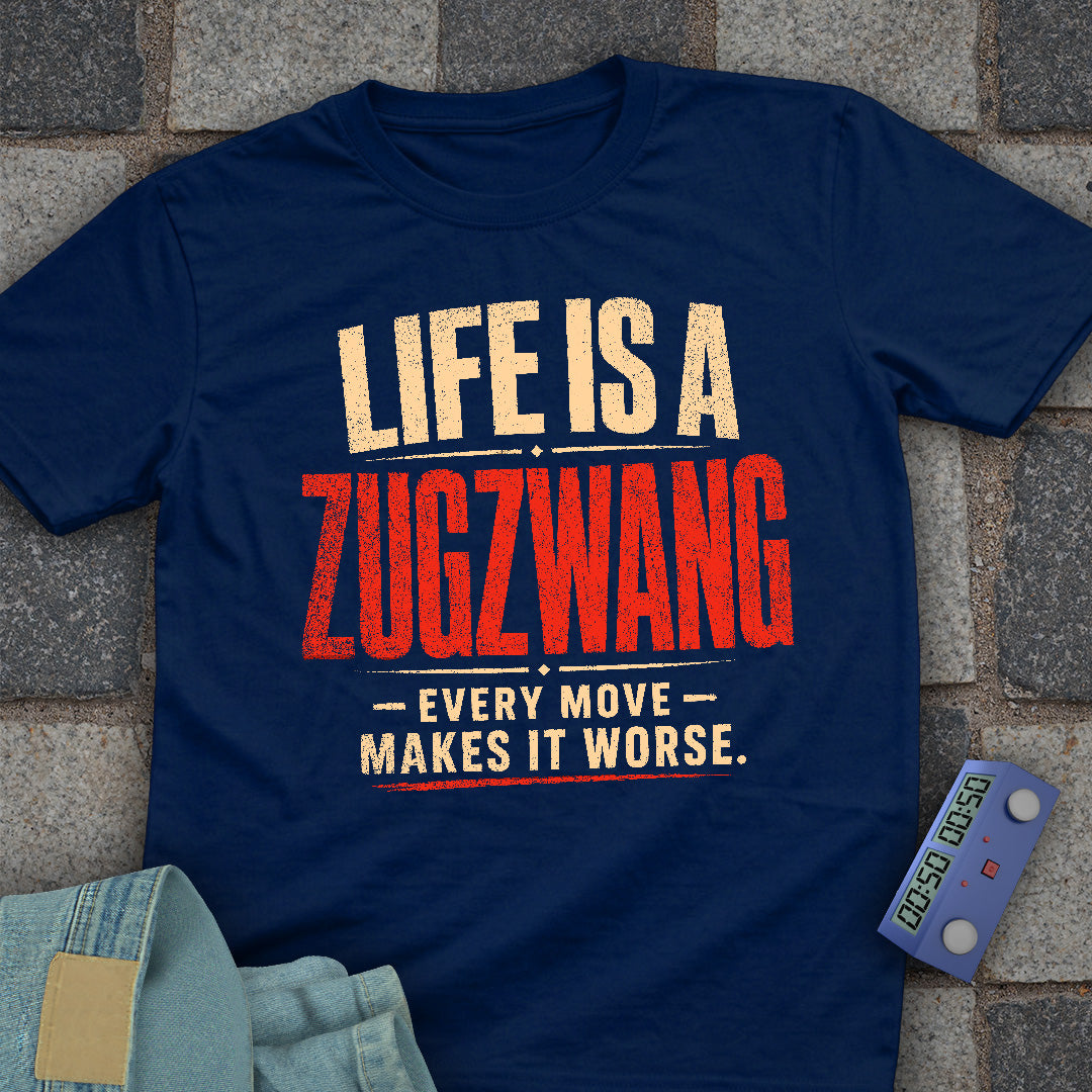 Life is a Zugzwang T-Shirt