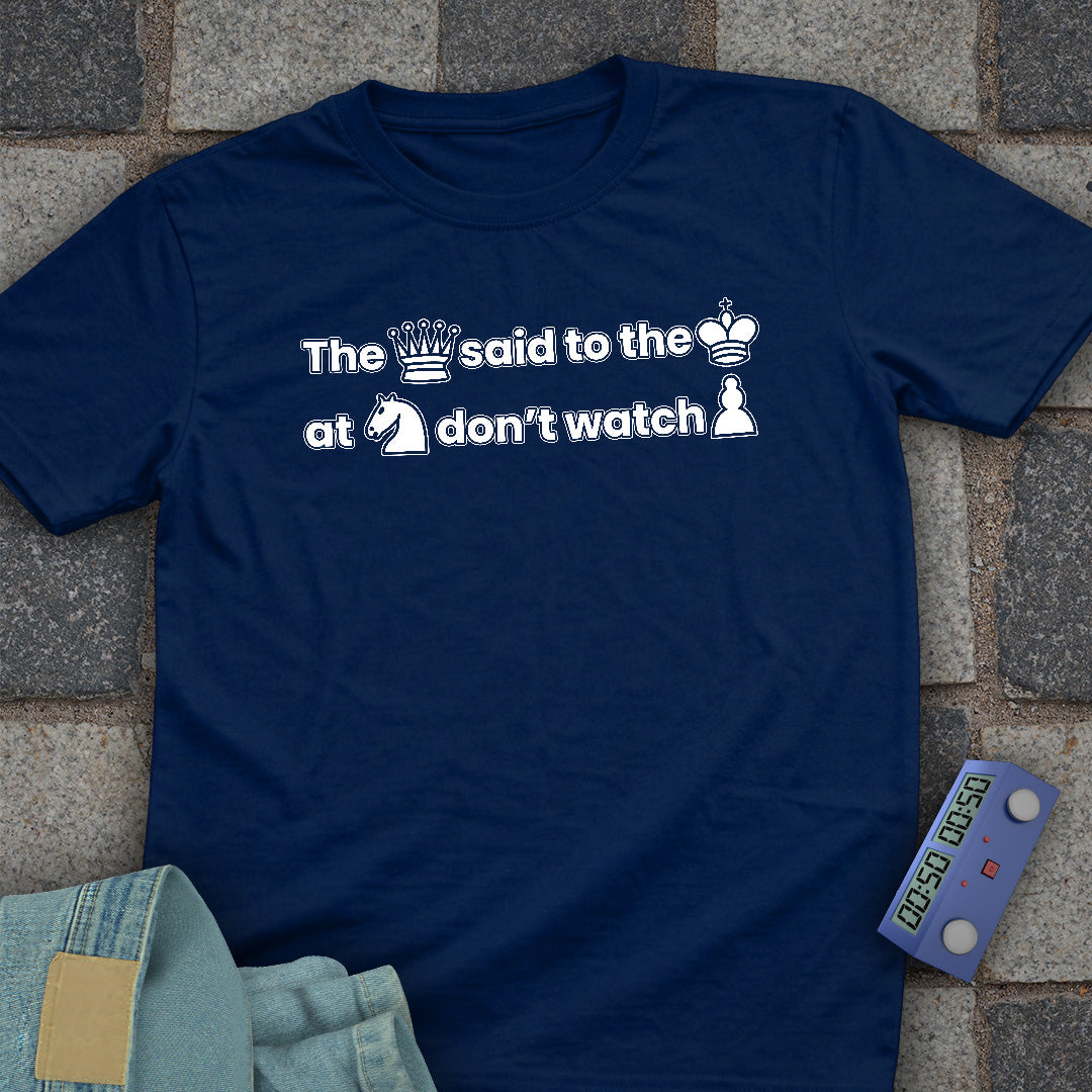 Don't Watch Pawn T-Shirt