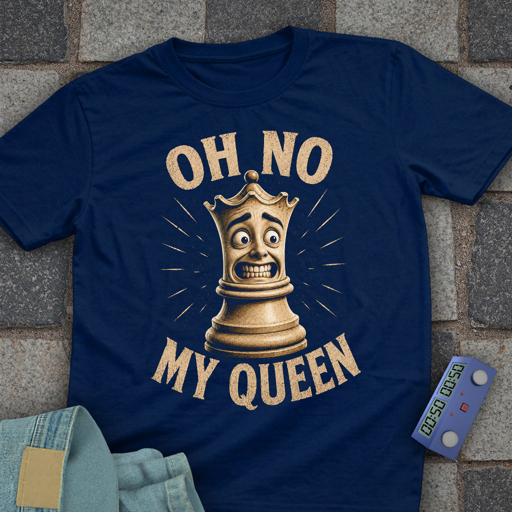 Oh No My Queen T-Shirt