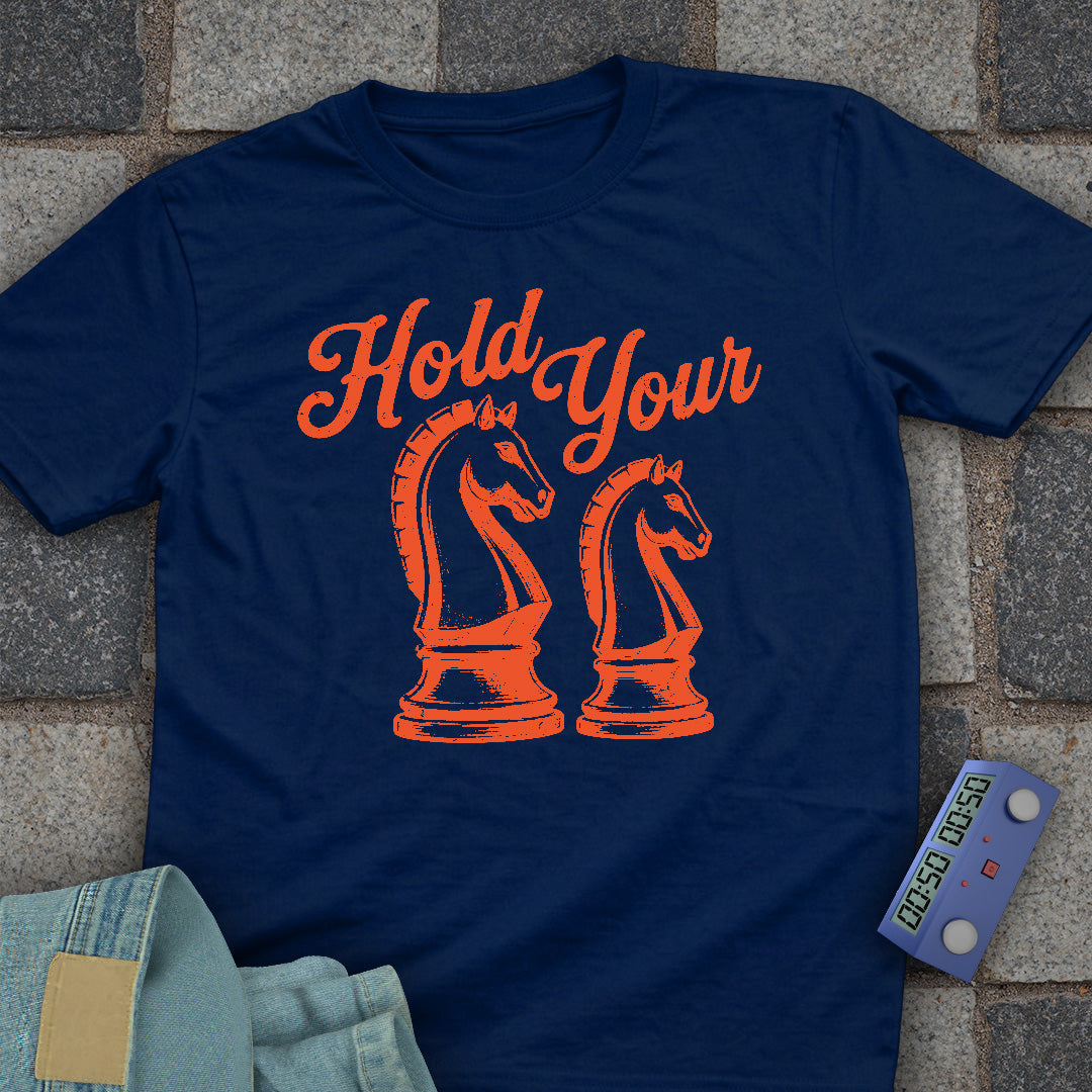 Hold your Horses T-Shirt