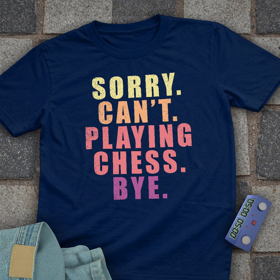 Sorry Playing Chess T-Shirt