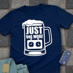 Just One More Beer/Game T-Shirt