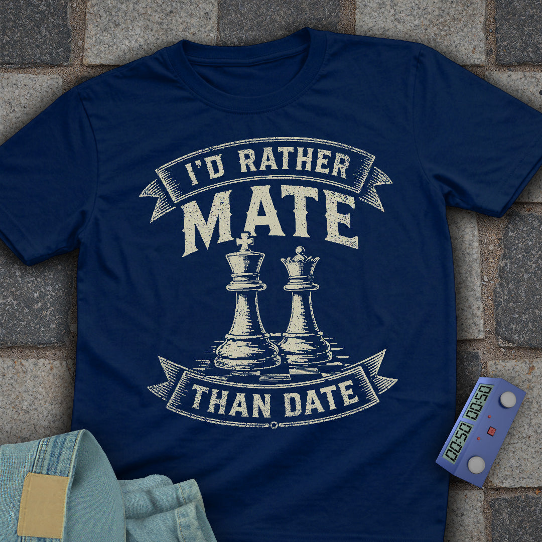 Mate than Date T-Shirt