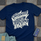 Checkmate or Die Tryin' T-Shirt
