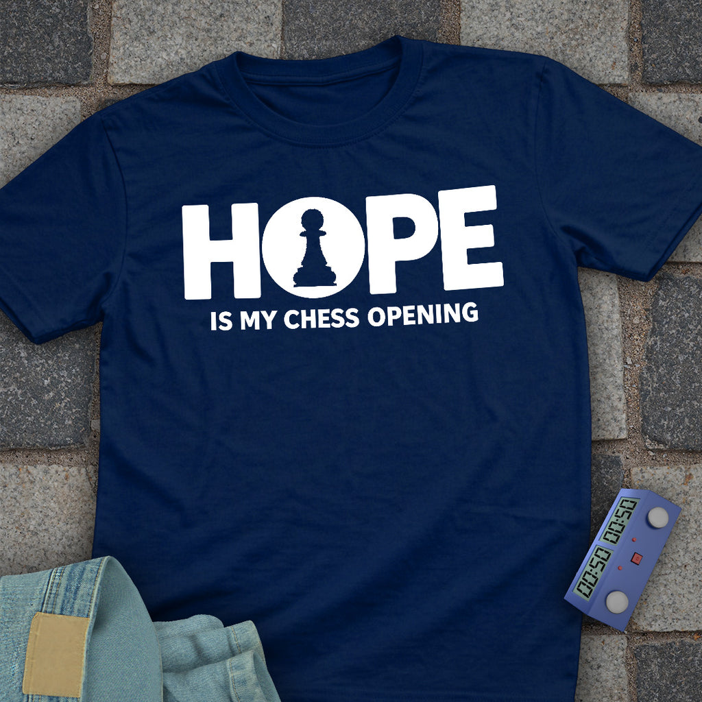 Hope is my Chess Opening T-Shirt