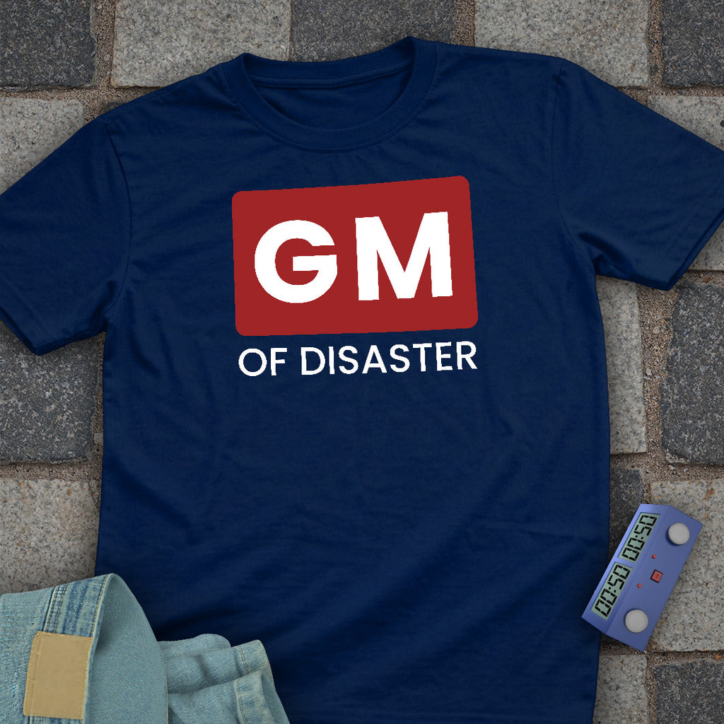 GM of Disaster T-Shirt