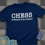 Chess Speaks for Itself T-Shirt