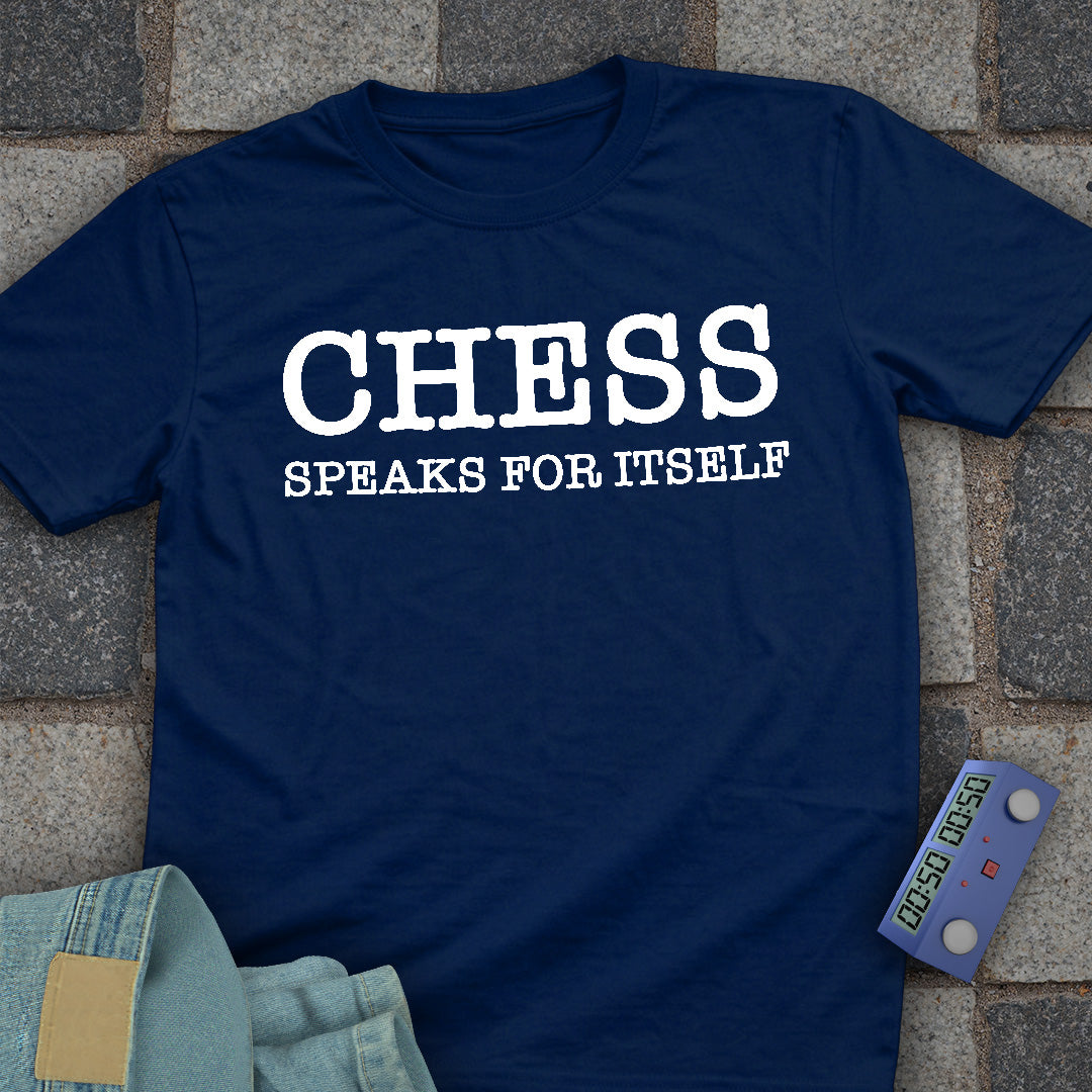 Chess Speaks for Itself T-Shirt