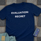 Evaluation: Regret T-Shirt