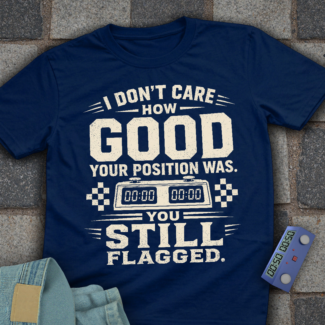 You Still Flagged T-Shirt