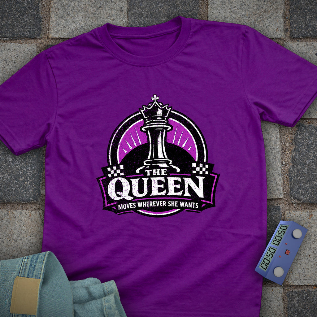 Queen Moves Where Ever T-Shirt
