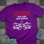 Zugzwang Your Problem T-Shirt