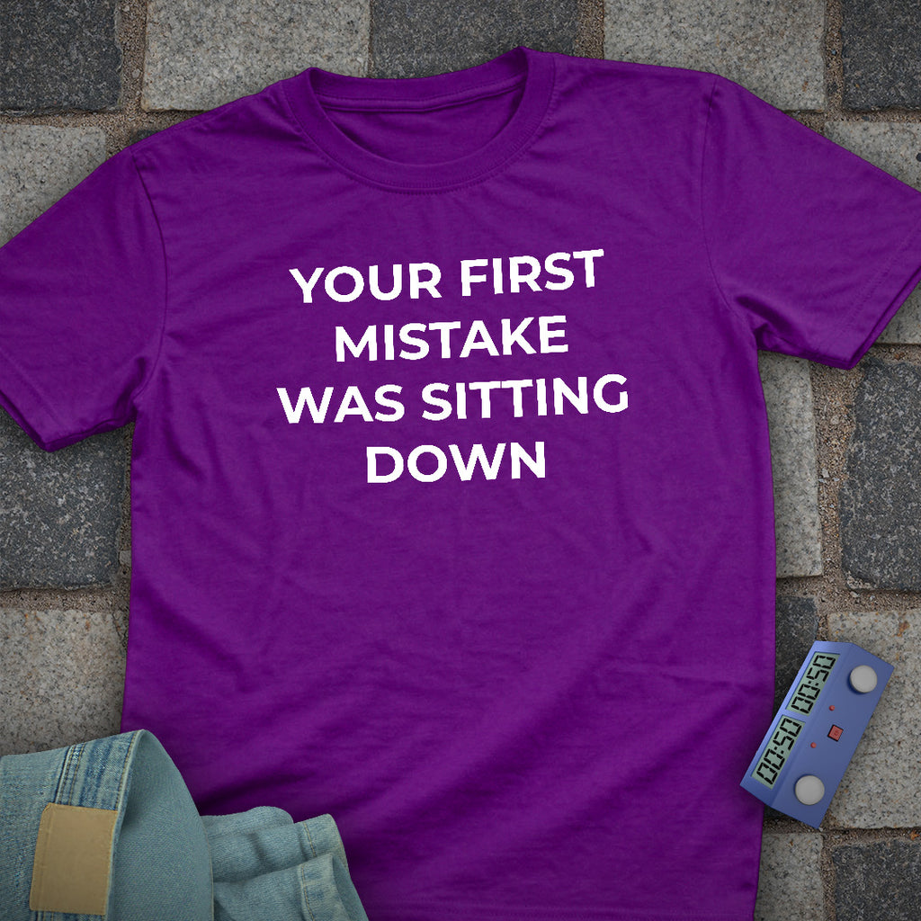 Your First Mistake T-Shirt