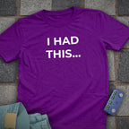I Had This T-Shirt