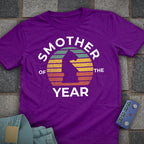 Smother Of the Year T-Shirt
