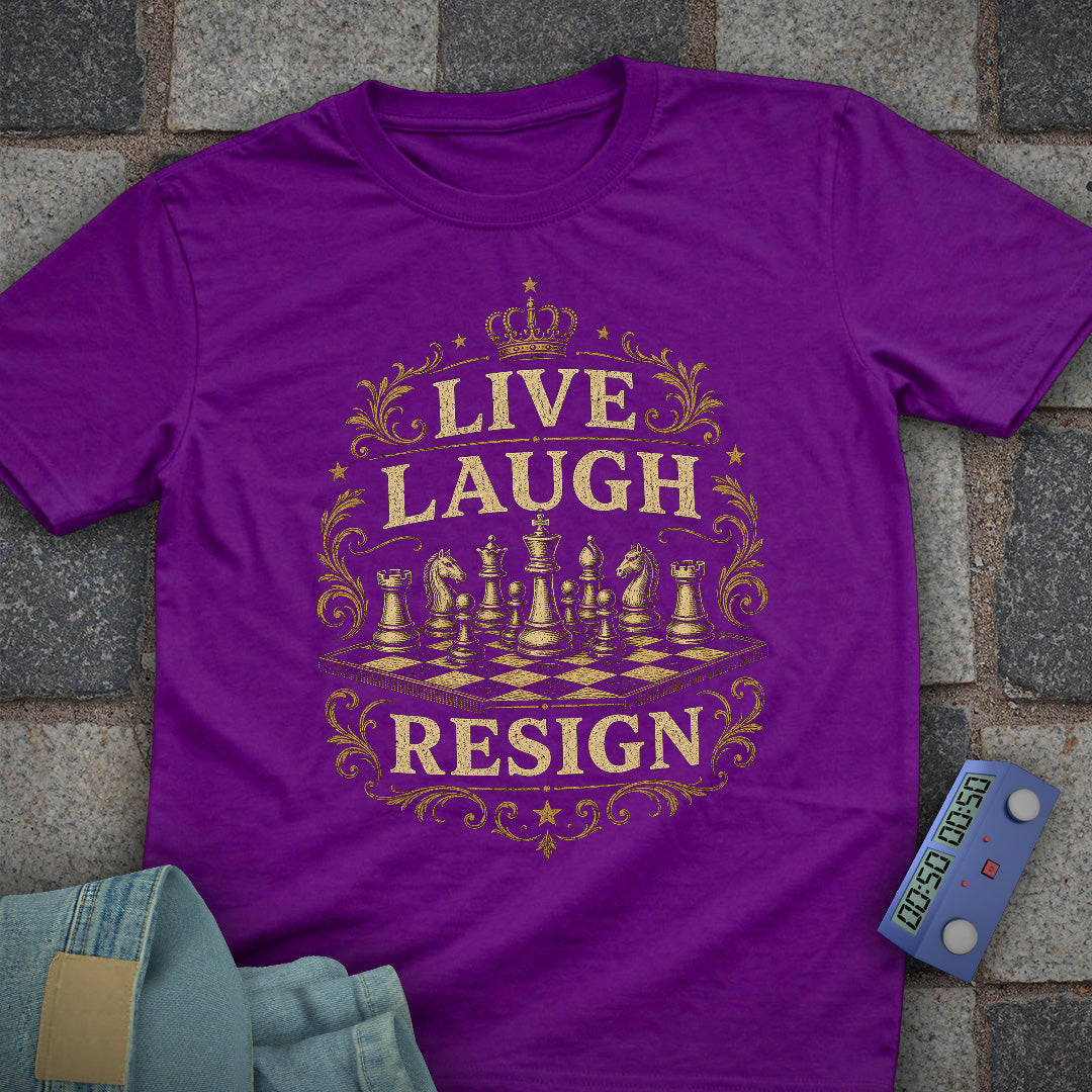 Live Laugh Resign T-Shirt