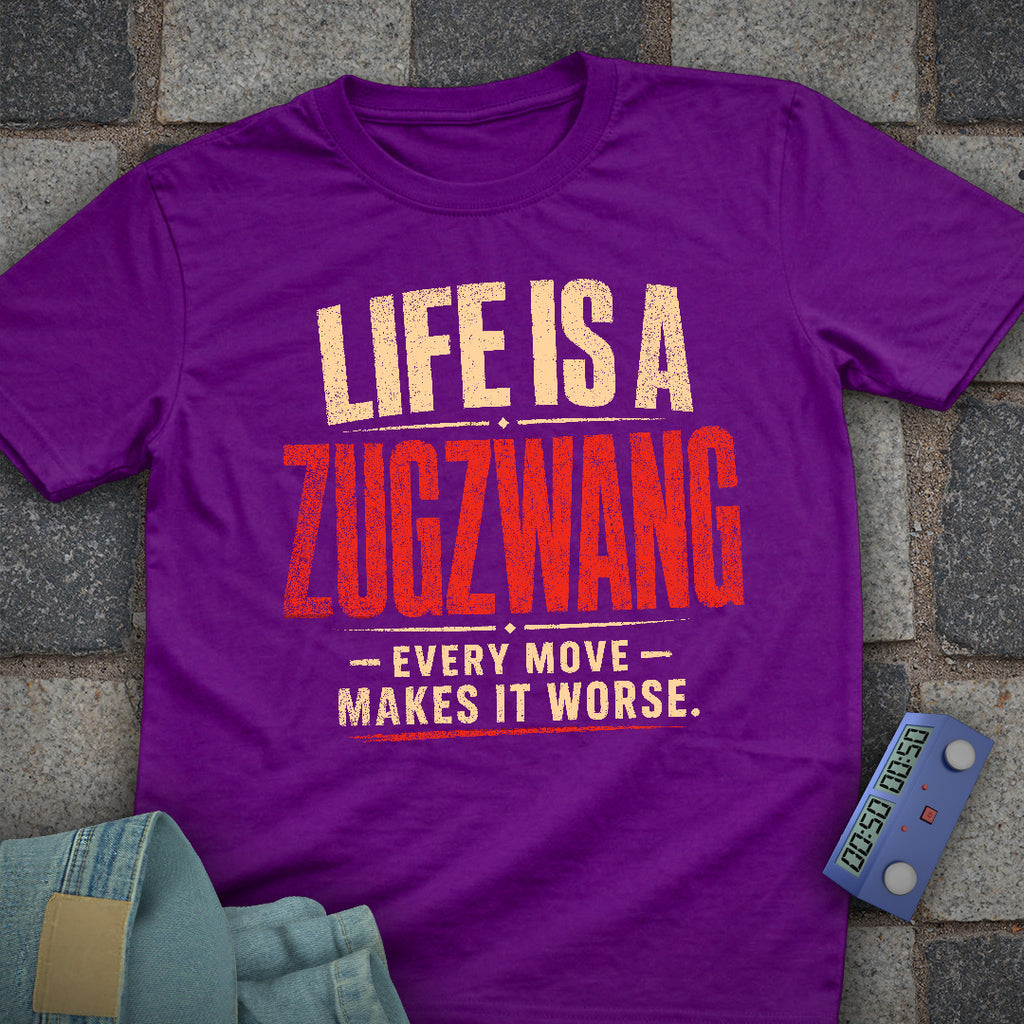 Life is a Zugzwang T-Shirt