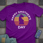 Happy Smother's Day T-Shirt