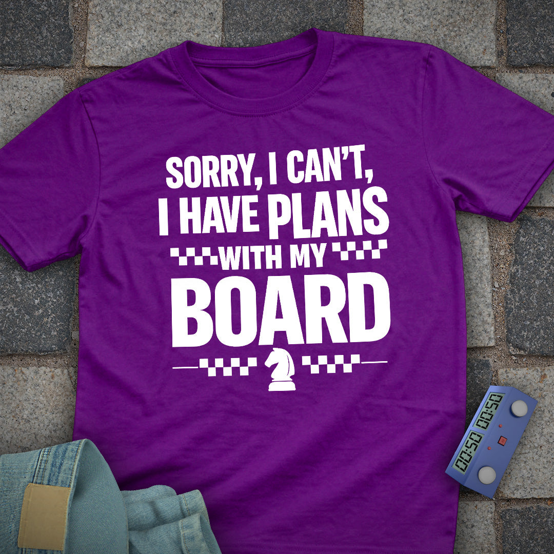 Sorry, Plans with my Board