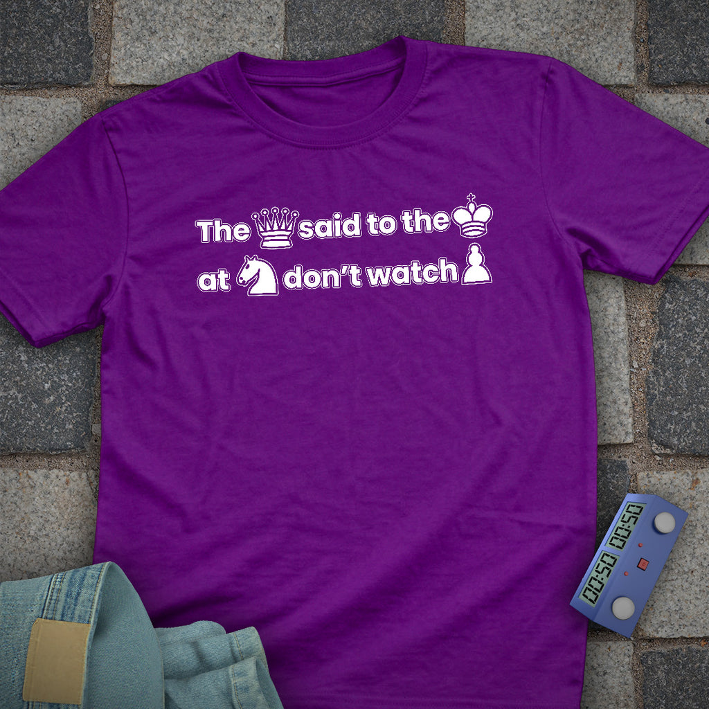 Don't Watch Pawn T-Shirt
