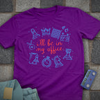 I'll be in my Office T-Shirt