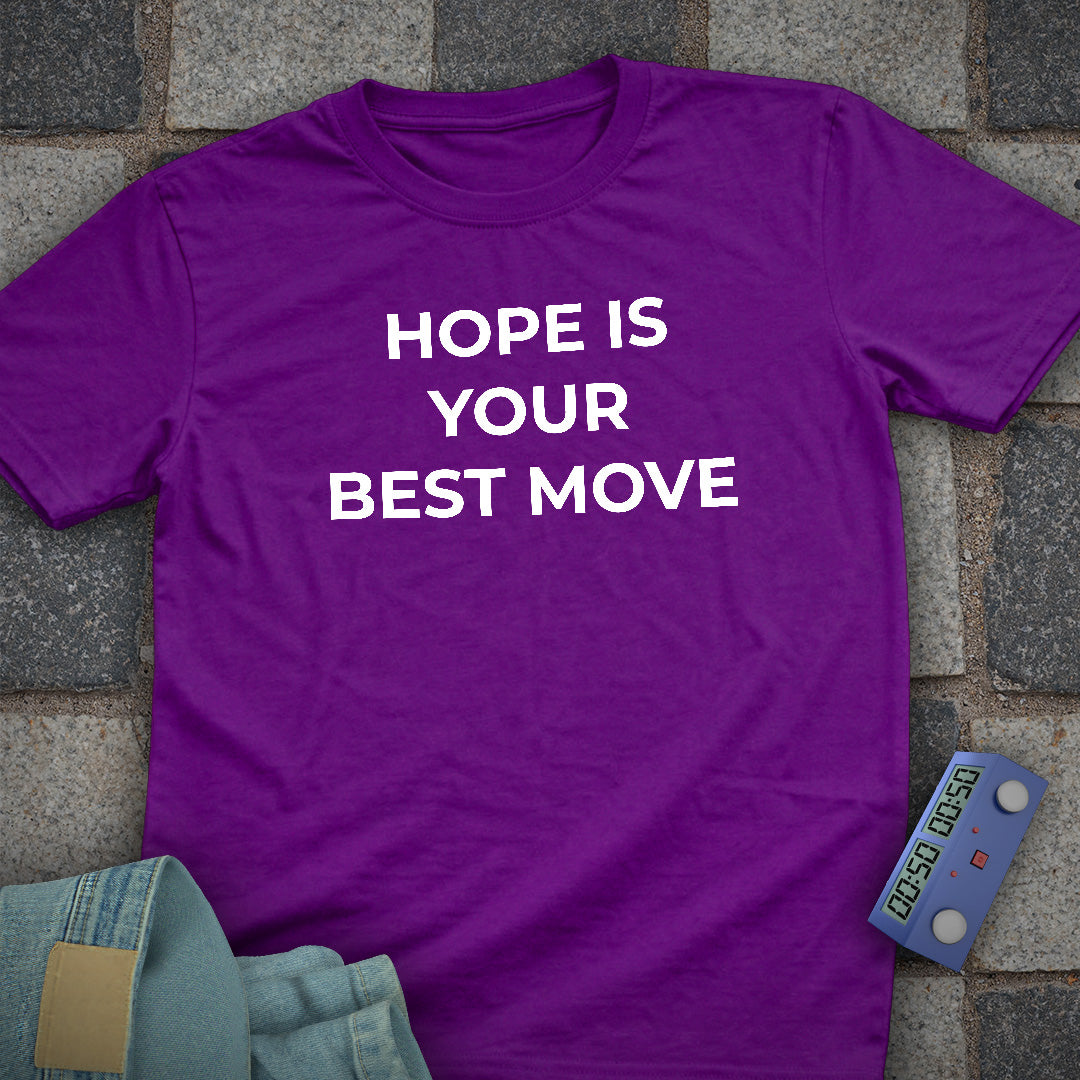 Hope is your Best Move T-Shirt