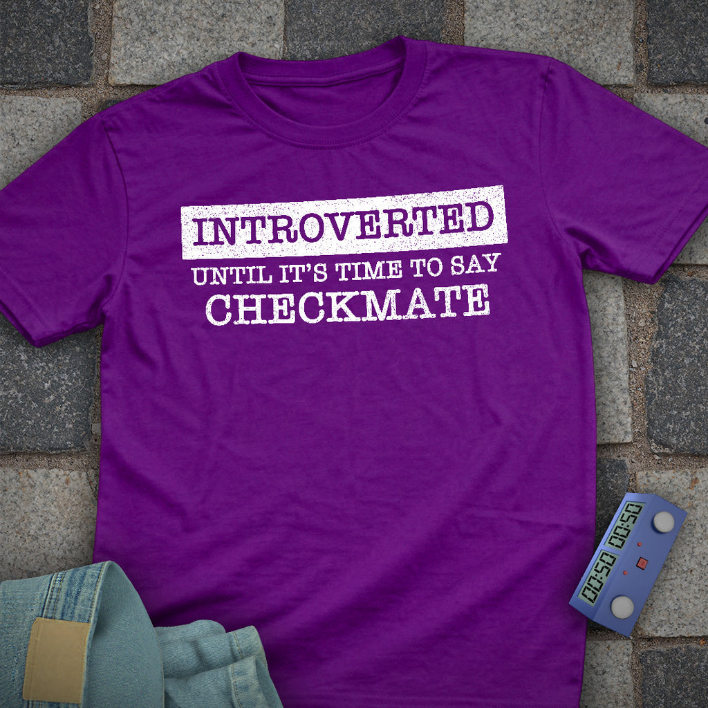 Introverted Until Checkmate T-Shirt