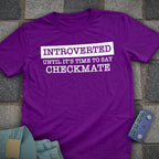 Introverted Until Checkmate T-Shirt
