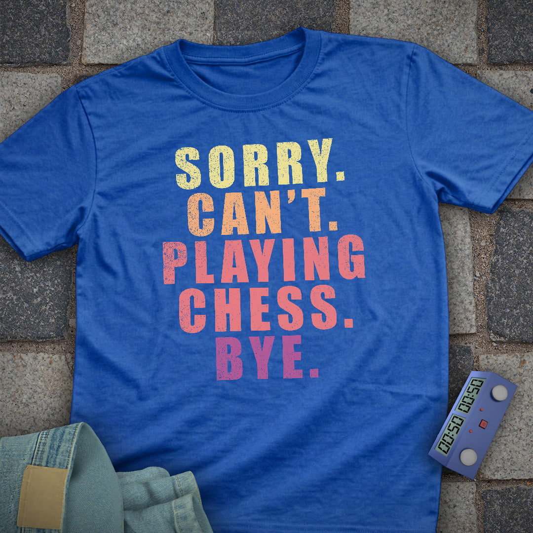 Sorry Playing Chess T-Shirt