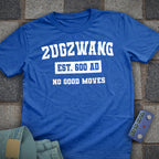 Zugzwang Est. 600 AD T-Shirt
