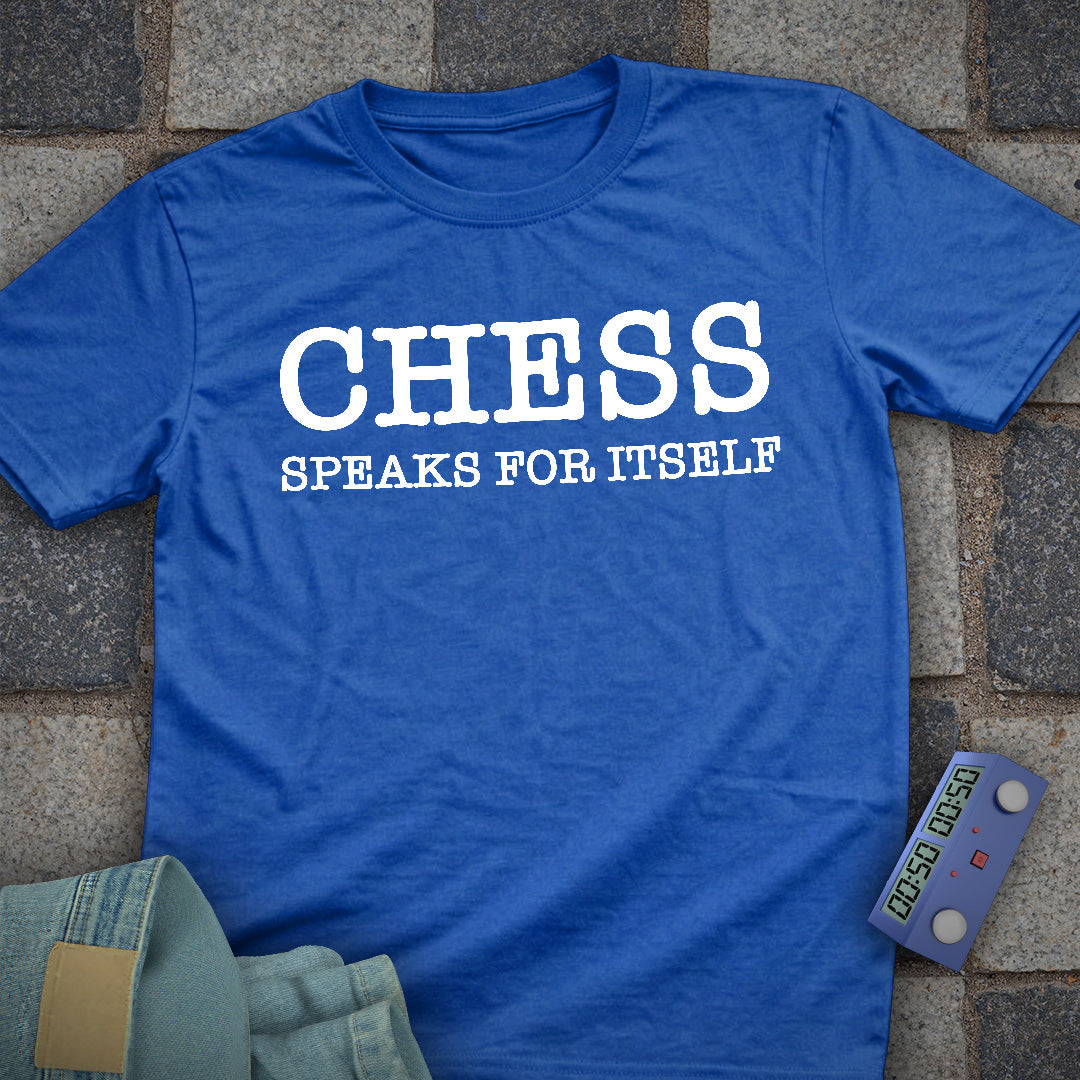 Chess Speaks for Itself T-Shirt