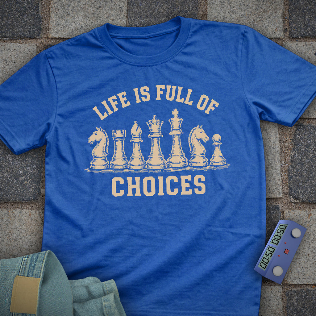 Life full of Choices Chess T-Shirt