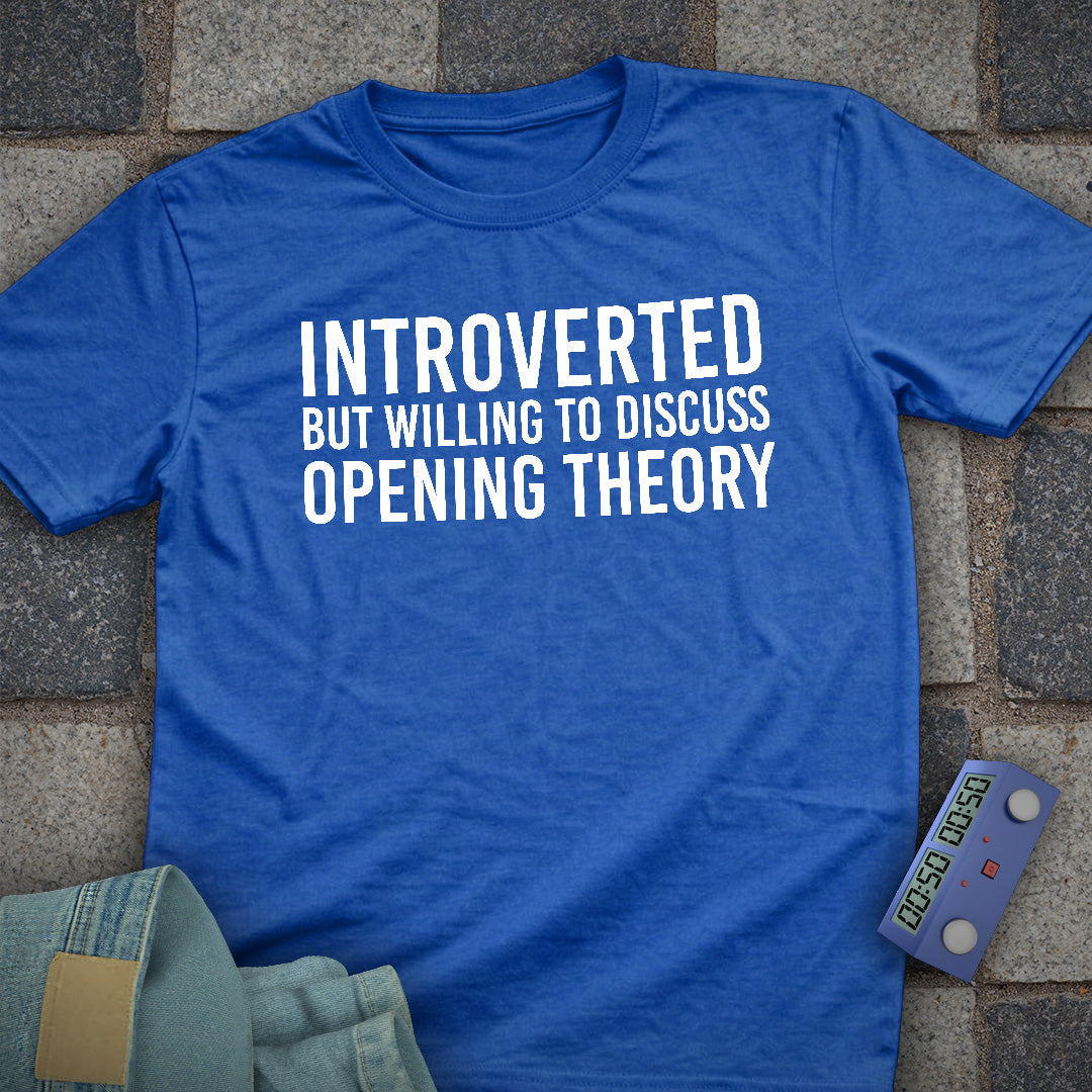 Opening Theory Introverted T-Shirt