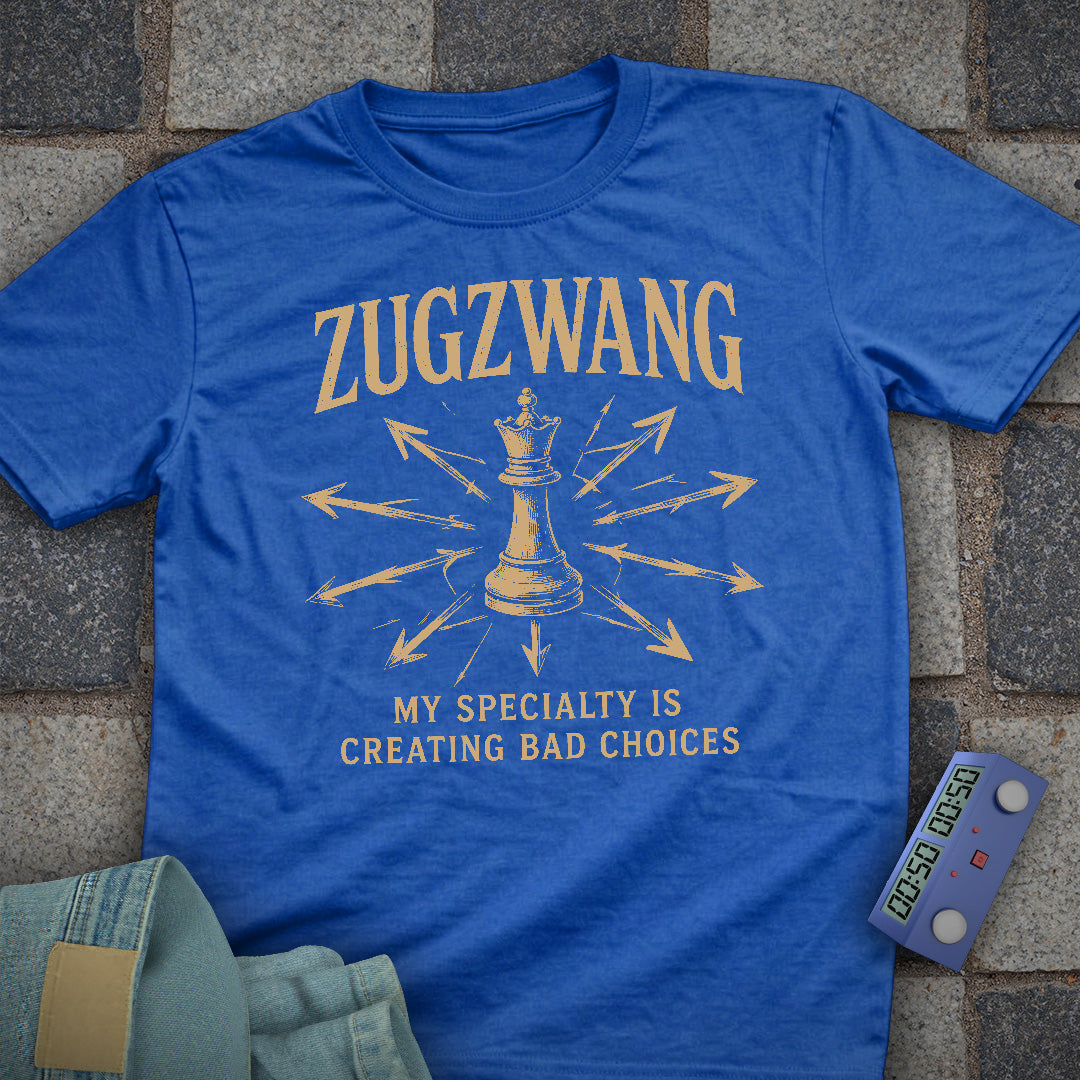 Zugzwang Bad Choices T-Shirt