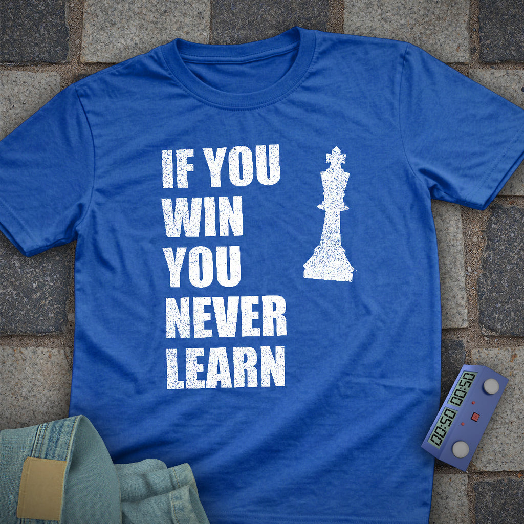Never Learn Chess T-Shirt
