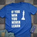 Never Learn Chess T-Shirt