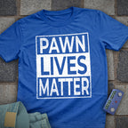 Pawn Lives Matter Chess T-Shirt