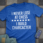 I Build Character T-Shirt