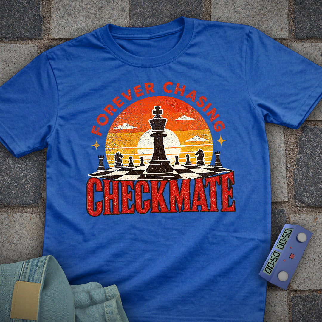 Forever Chasing Checkmate T-Shirt