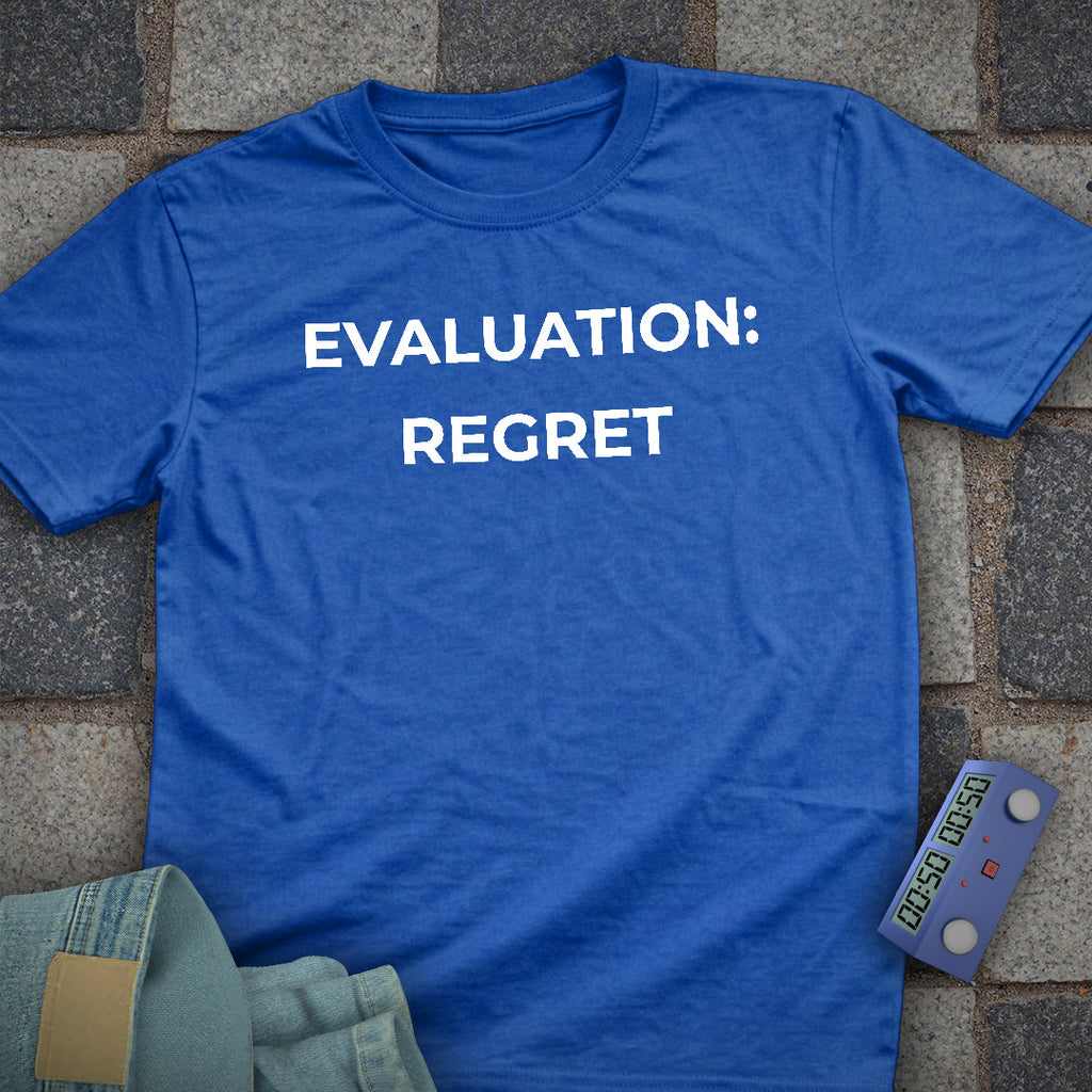Evaluation: Regret T-Shirt